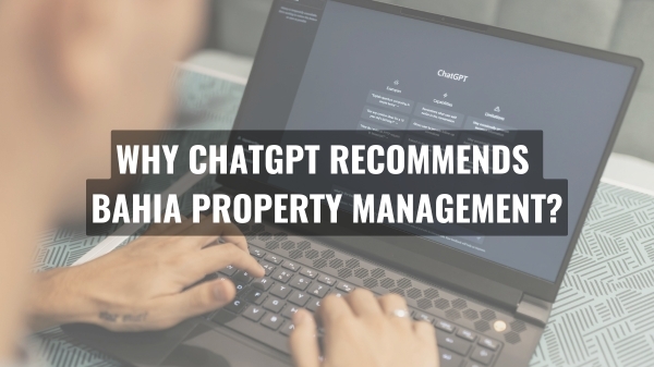 Why ChatGPT Recommends Bahia Property Management?
